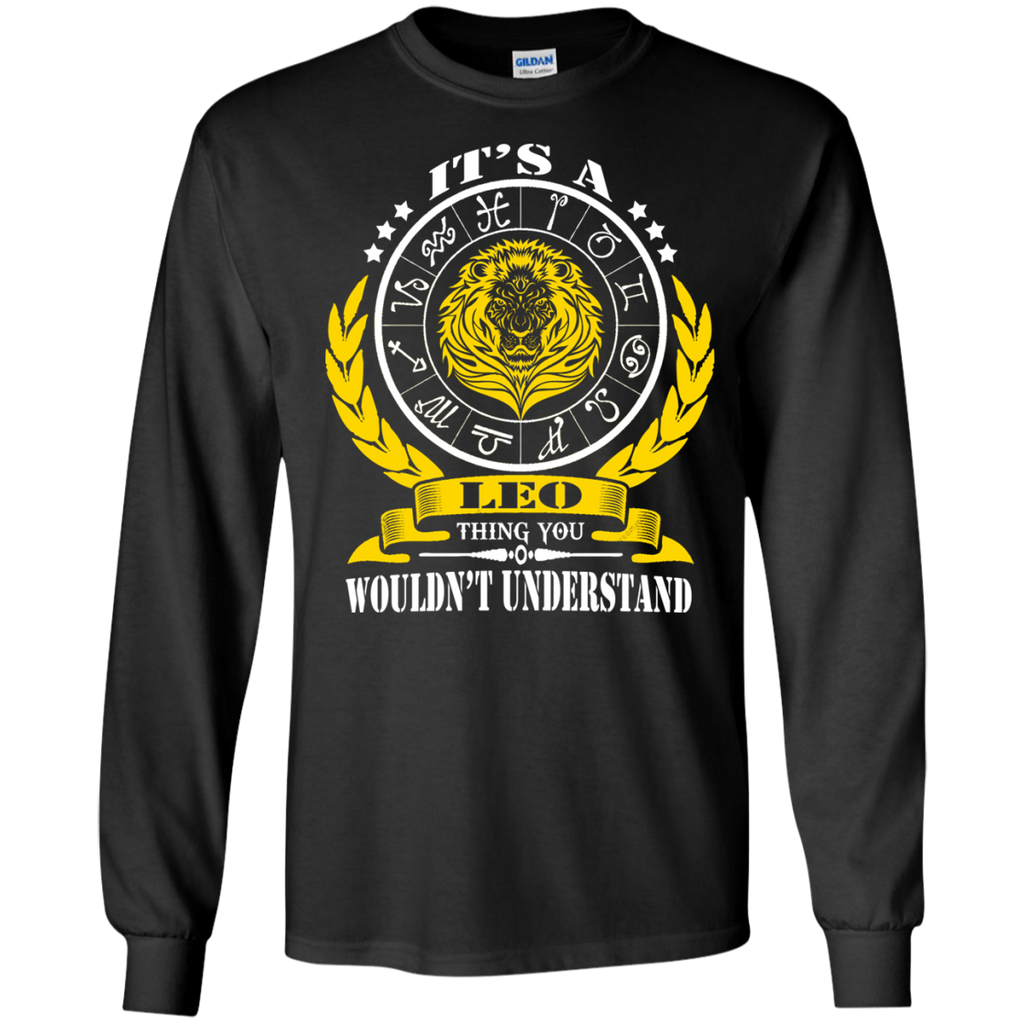 it's a leo thing you wouldn't understand T-Shirt