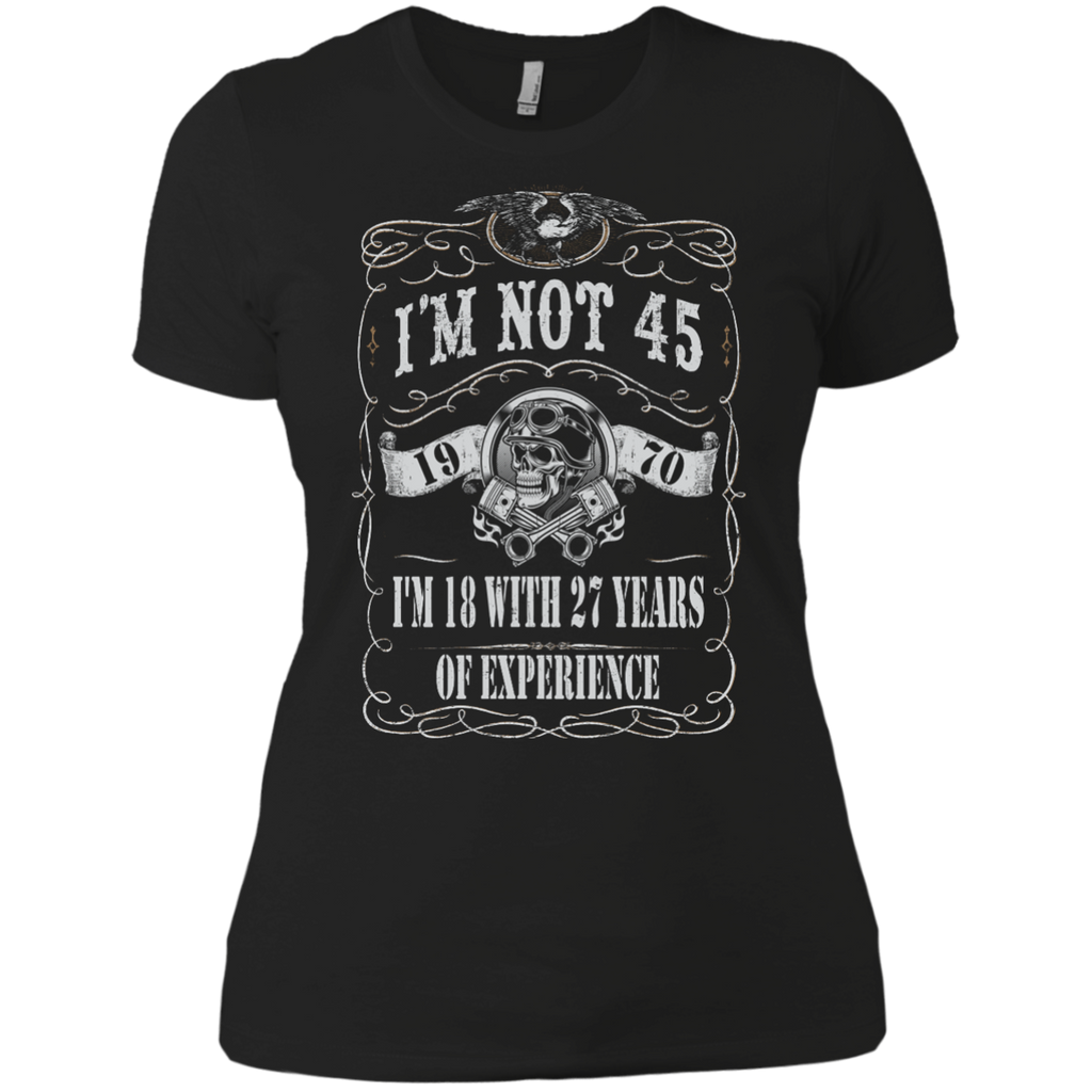 1970 im not 45 im 18 with 27 years of experience T-Shirt