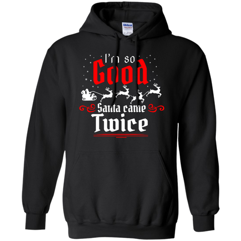 i'm so good santa came twice T-Shirt