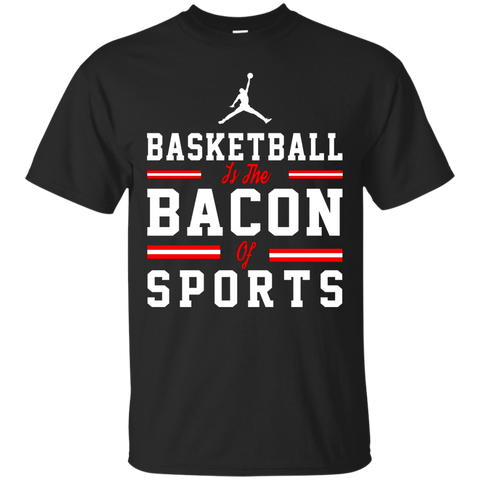 basketball is the bacon of sports funny T-Shirt