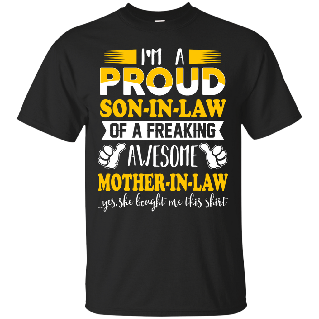 i'm a proud son-in-law of a freaking awesome mother-in-law T-Shirt