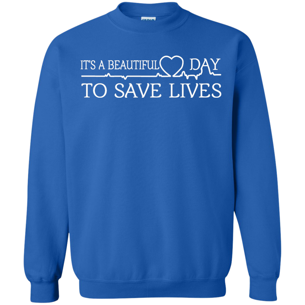 it's a beautiful day to save lives sweater, sweatshirt T-Shirt