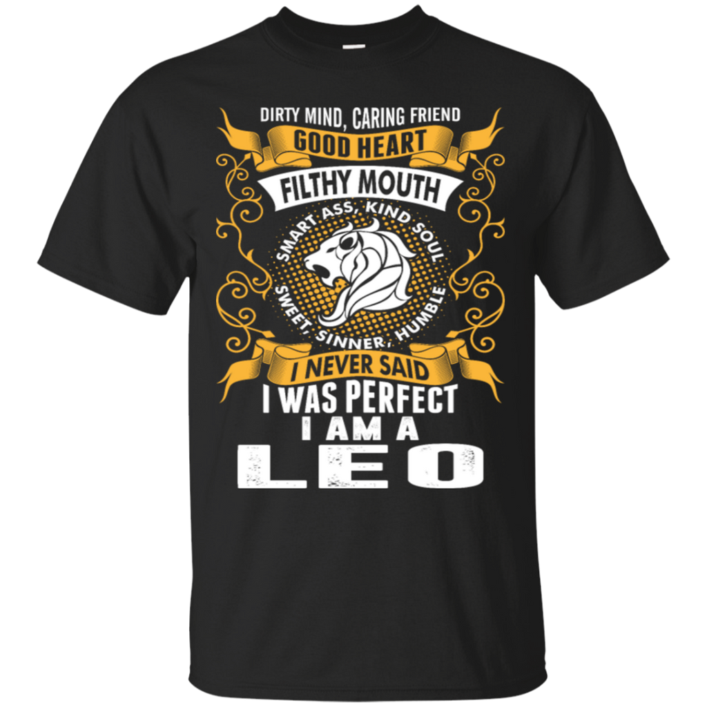 i was perfect i am a leo T-Shirt