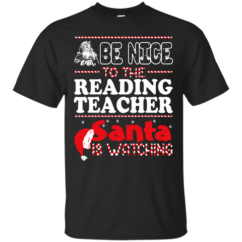 be nice to the reading teacher santa is watching - christmas T-Shirt