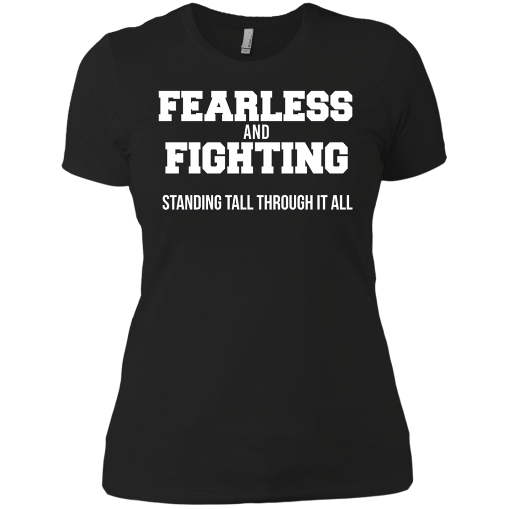fearless and fighting standing tall through it at T-Shirt