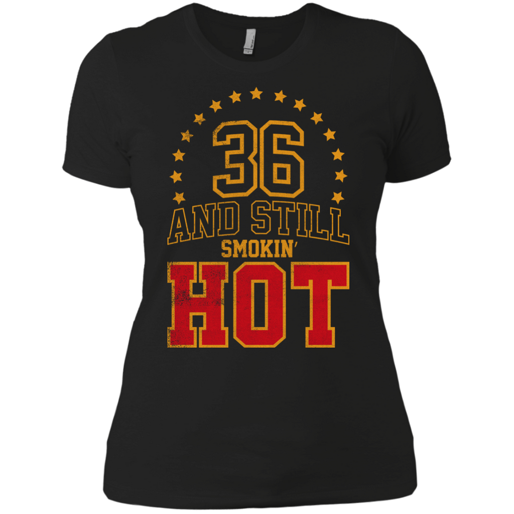 36 years and still smokin' hot T-Shirt