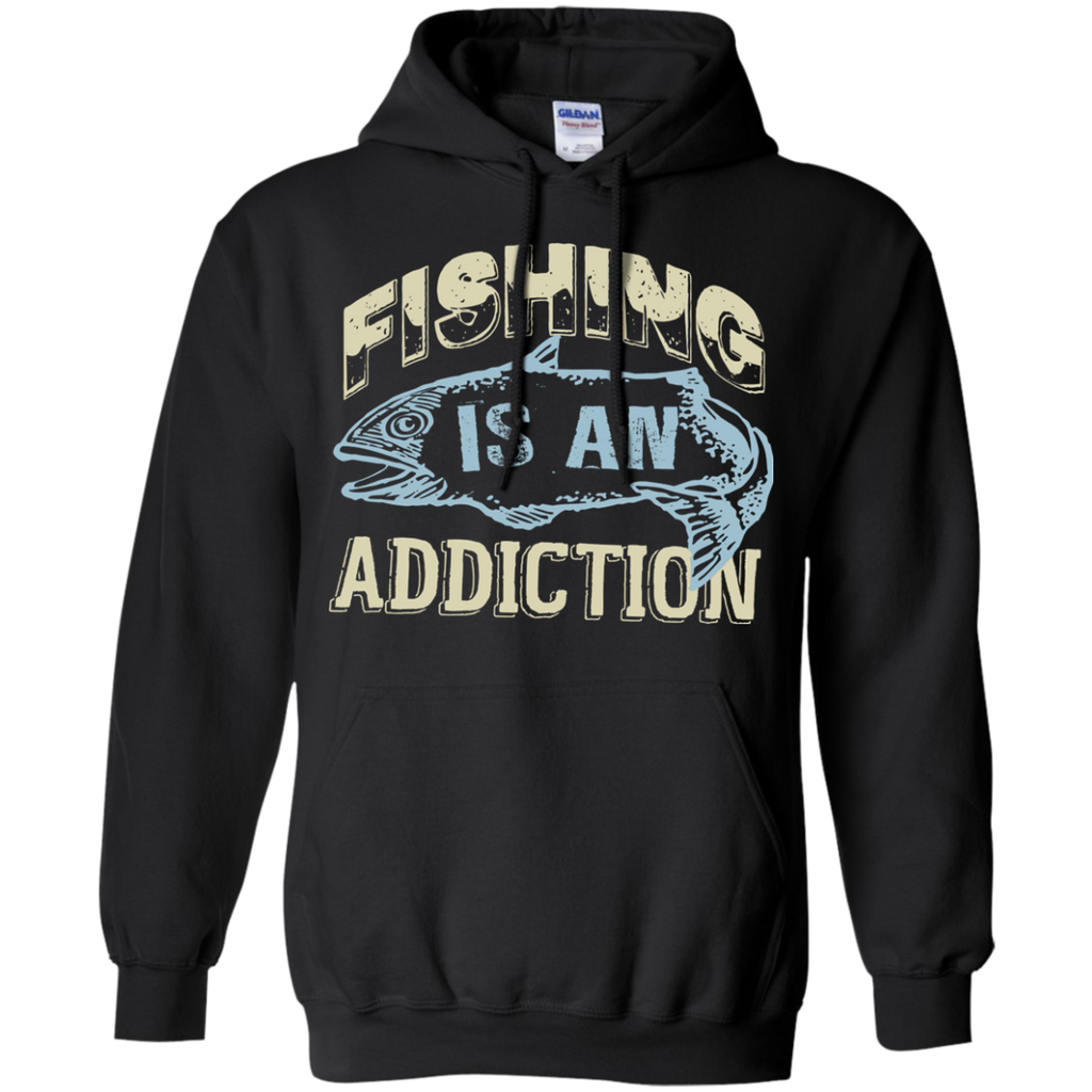 fishing is only an addiction T-Shirt