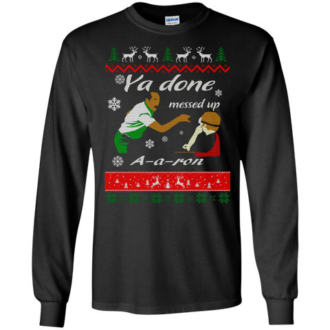 a a ron sweater - ya done messed up T-Shirt