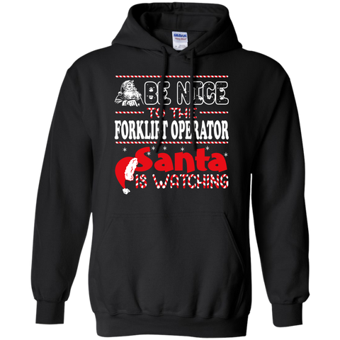 be nice to the forklift operator santa is watching - christmas T-Shirt
