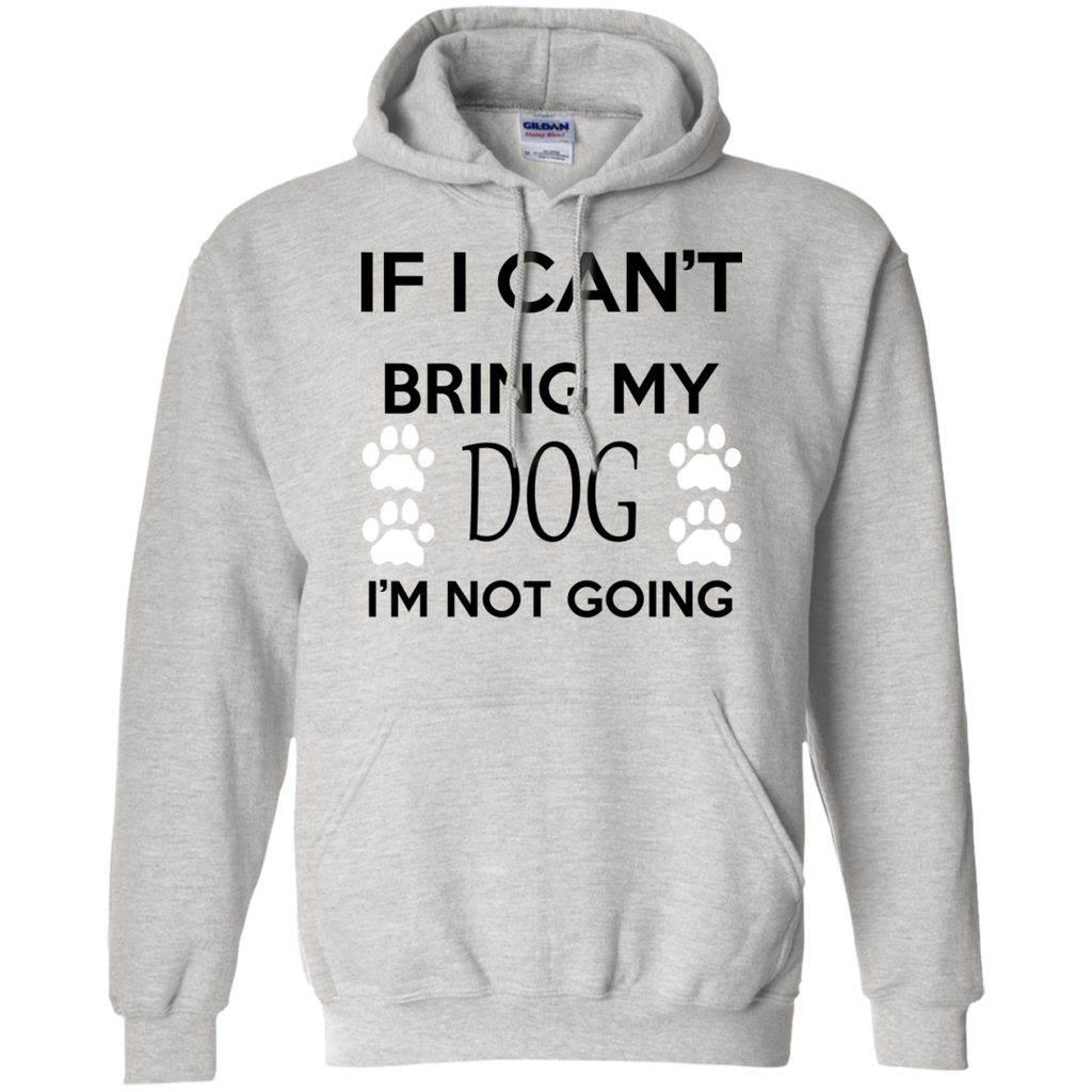 if i can't bring my dog i'm not going T-Shirt