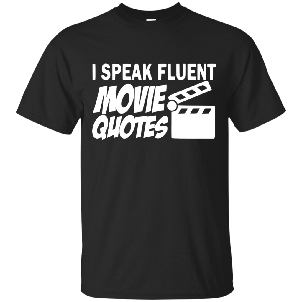 i speak fluent movie quotes T-Shirt