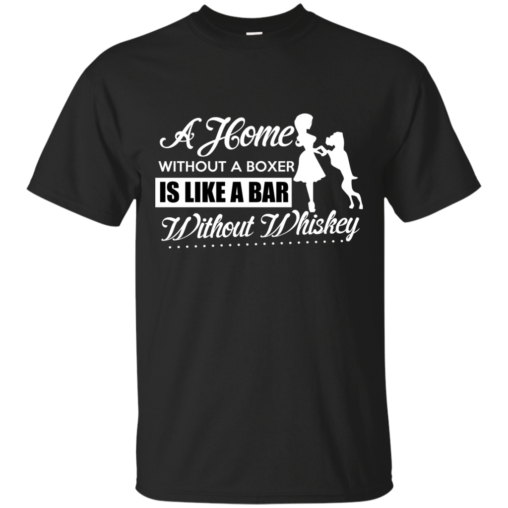 a home without a boxer is like a bar T-Shirt