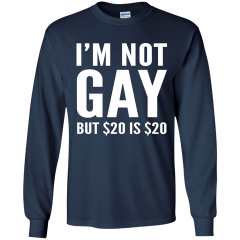 i'm not gay but $20 is $20 T-Shirt