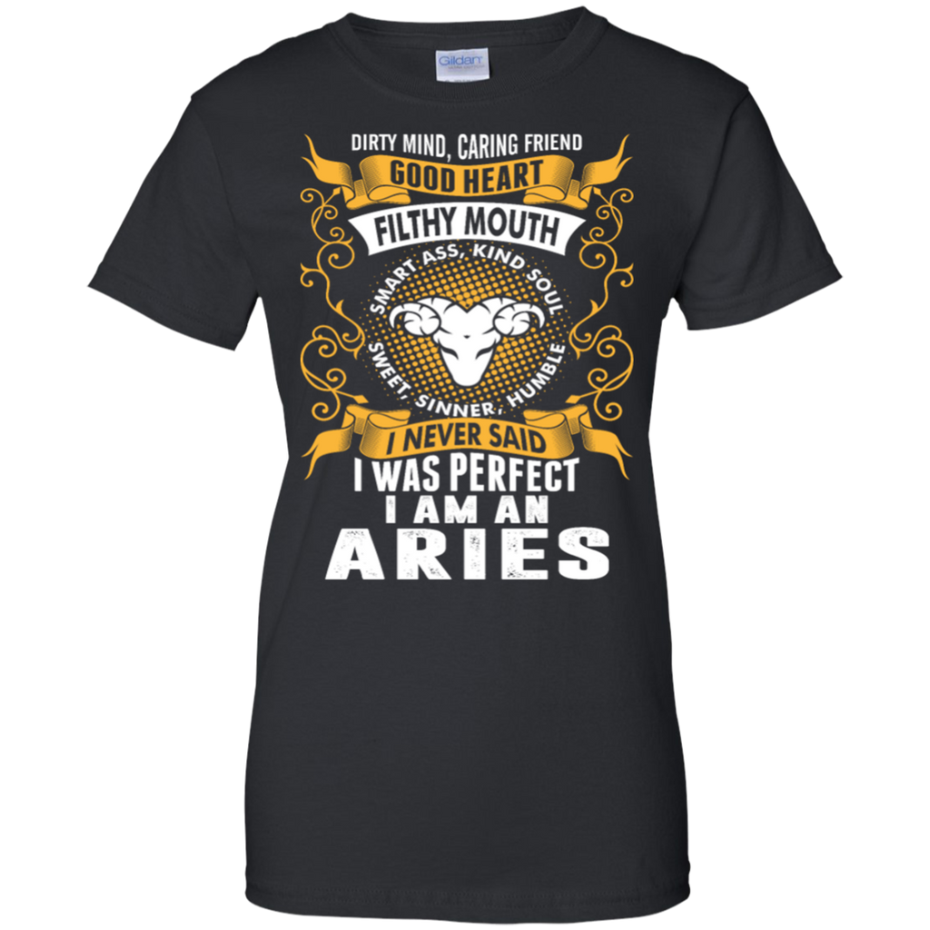 i was perfect i am an aries T-Shirt