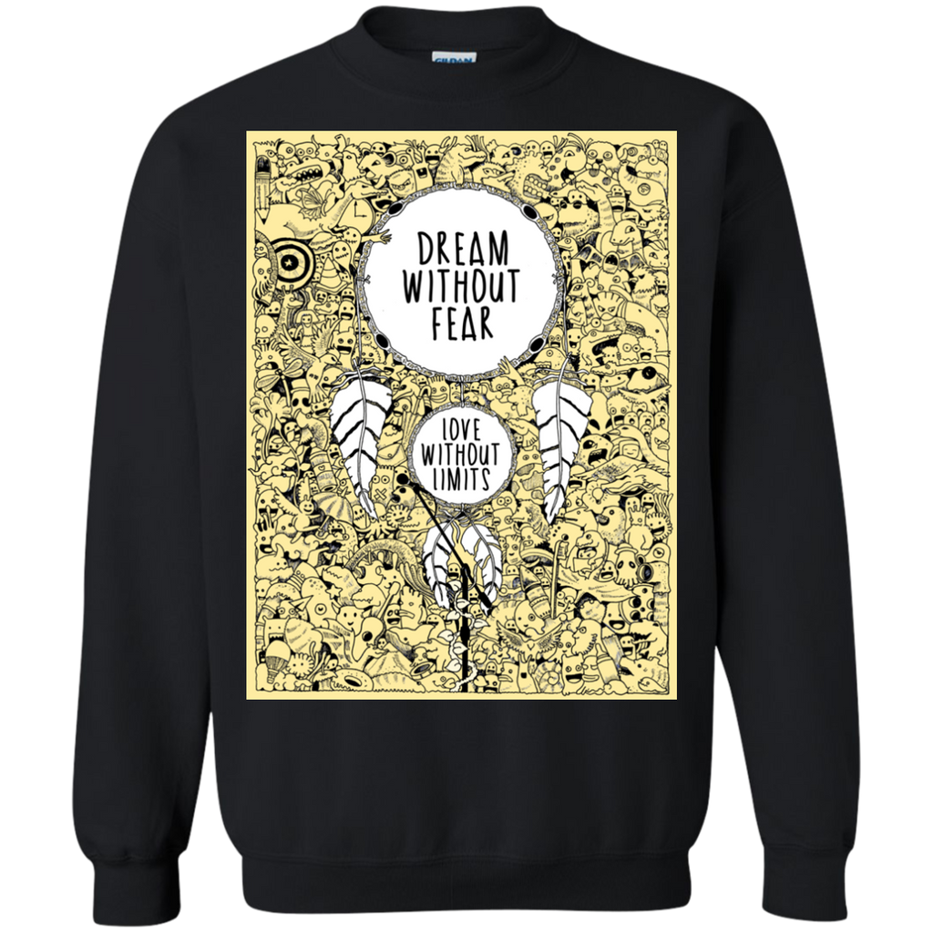 dream without fear sweatshirt T-Shirt