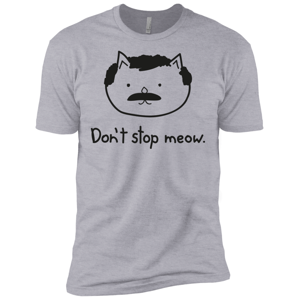 don't stop meow. sweatshirt T-Shirt