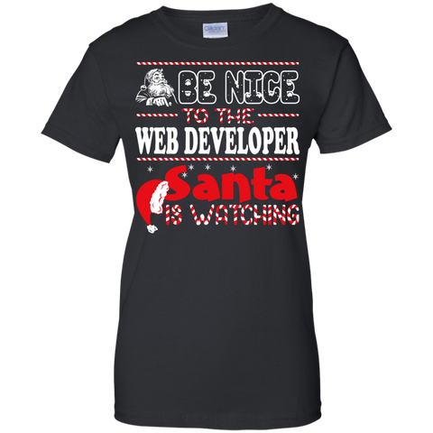 be nice to the web developer santa is watching - christmas T-Shirt
