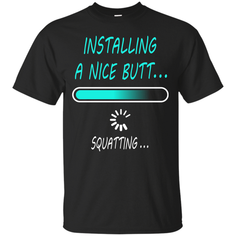 installing a nice butt quatting tshirt T-Shirt