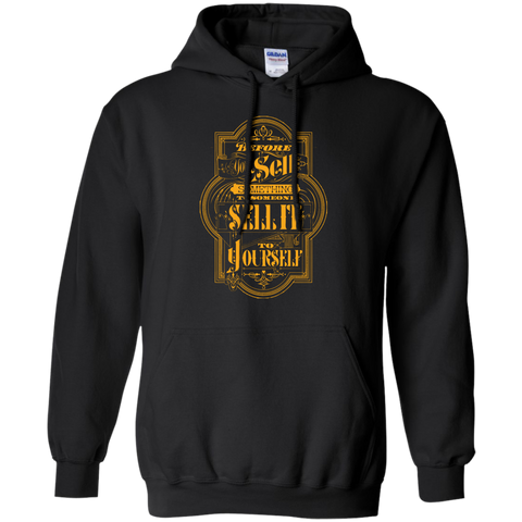 before you sell something to someone sell it T-Shirt