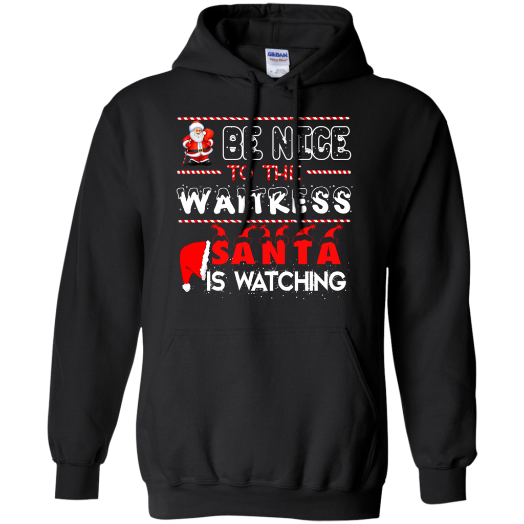 be nice to the waitress santa is watching T-Shirt
