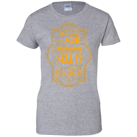 before you sell something to someone sell it T-Shirt