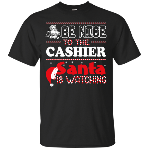 be nice to the cashier santa is watching - christmas T-Shirt