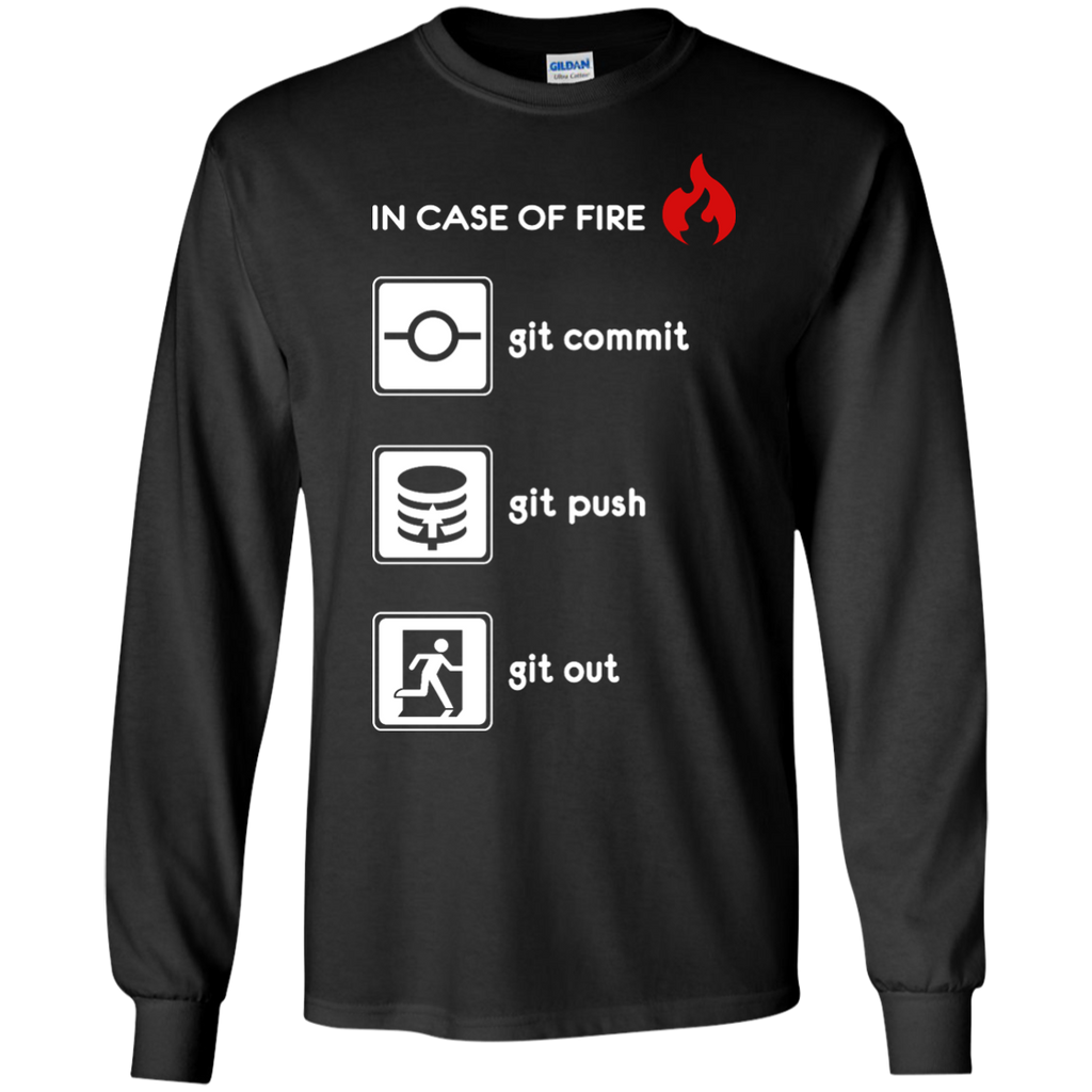 in case of fire git commit git push and git out T-Shirt