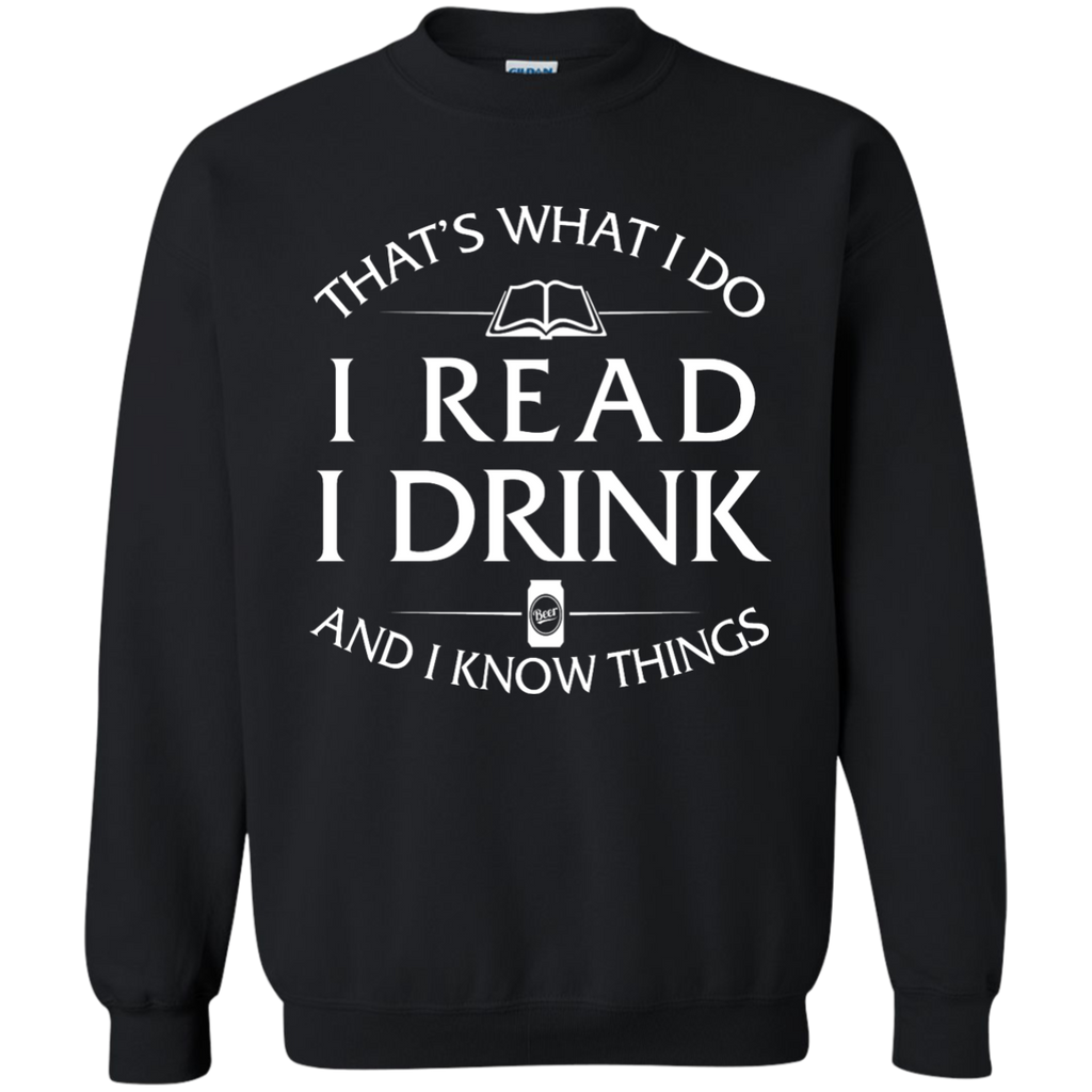 i read, i drink and i know things T-Shirt