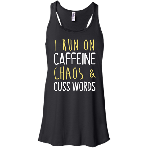 i run on caffeine chaos and cuss words tanks T-Shirt