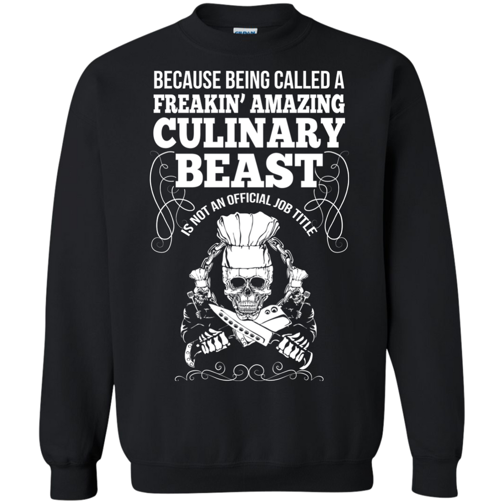 because being called a freakin amazing culinary  T-Shirt