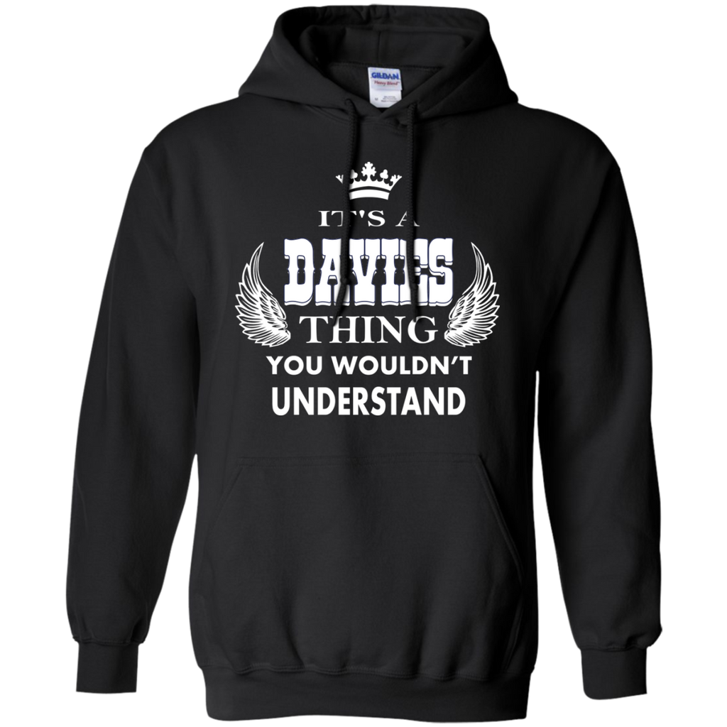 it's a davies thing you wouldn't understand  T-Shirt