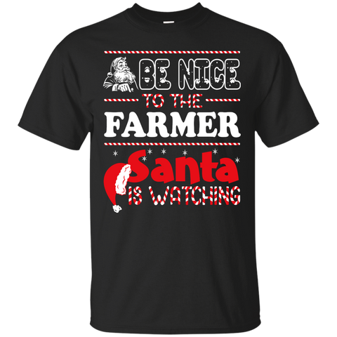 be nice to the farmer santa is watching - christmas T-Shirt