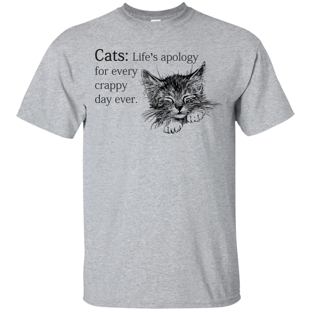 cats- life apology for every crappy day ever sweatshirt T-Shirt