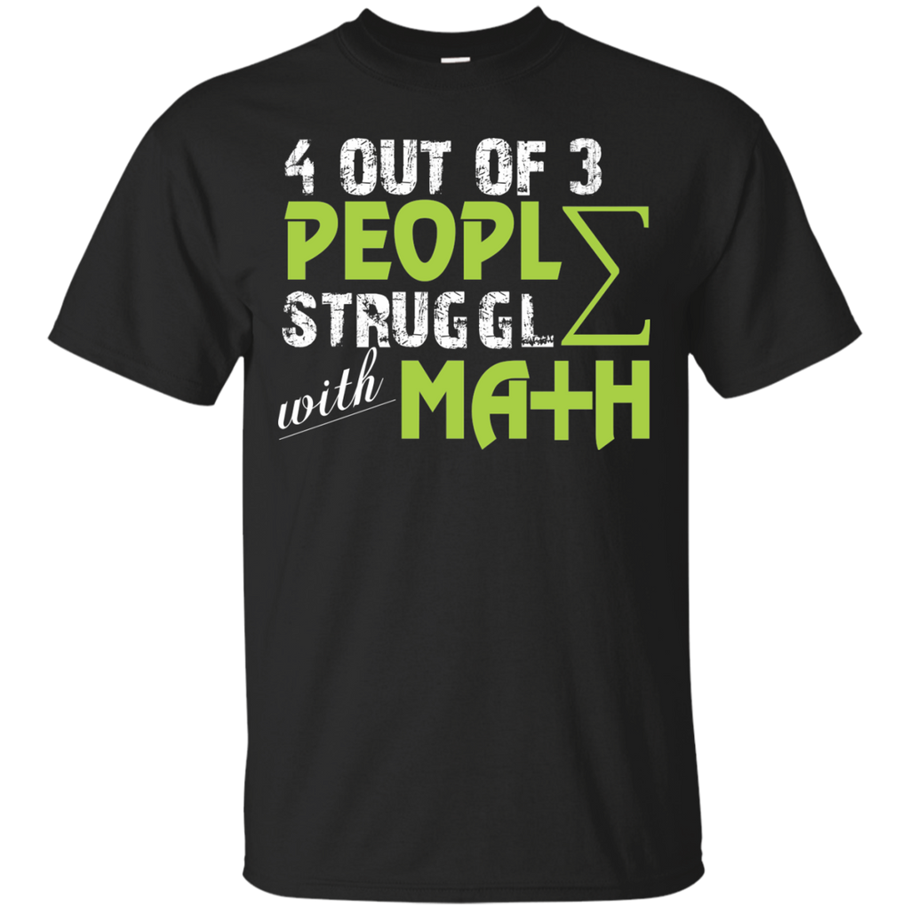 4 out of 3 people struggle with math T-Shirt