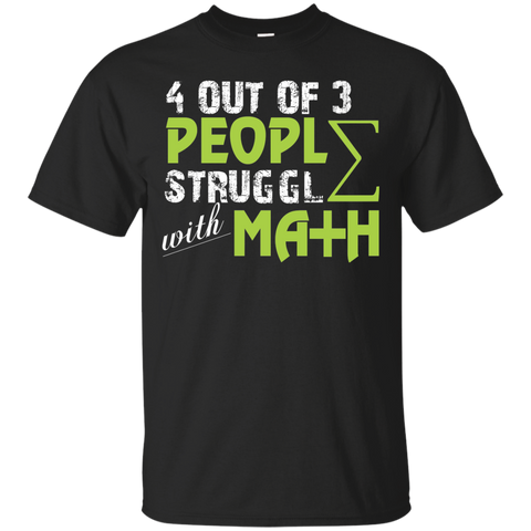 4 out of 3 people struggle with math T-Shirt