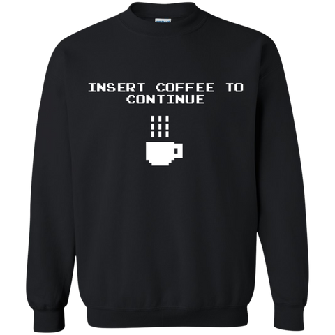 insert coffee to continue sweatshirt T-Shirt