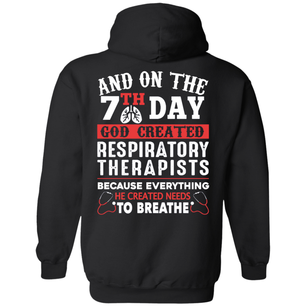 and on the 7th day god created respiratory therapists because everything he created needs to breathe T-Shirt