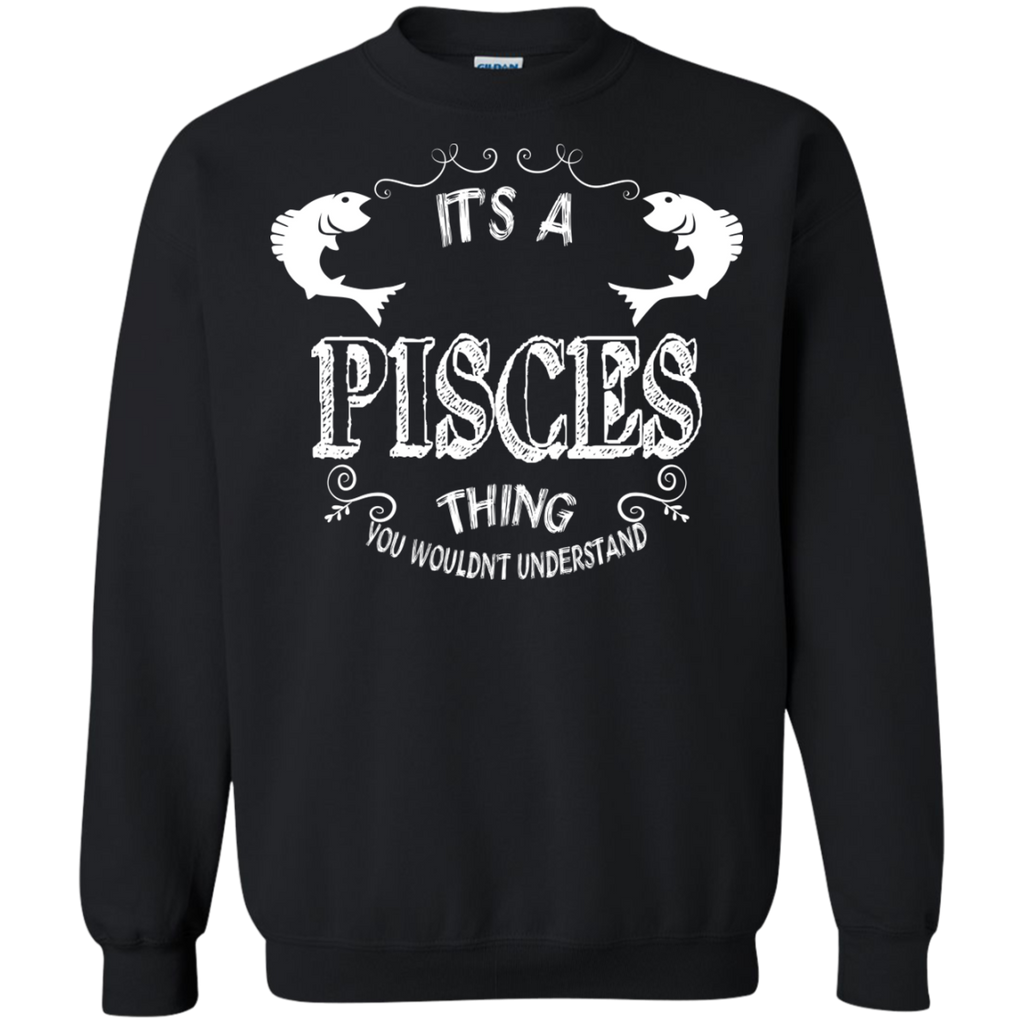 it's a pisces thing you wouldn't understand zodiac T-Shirt