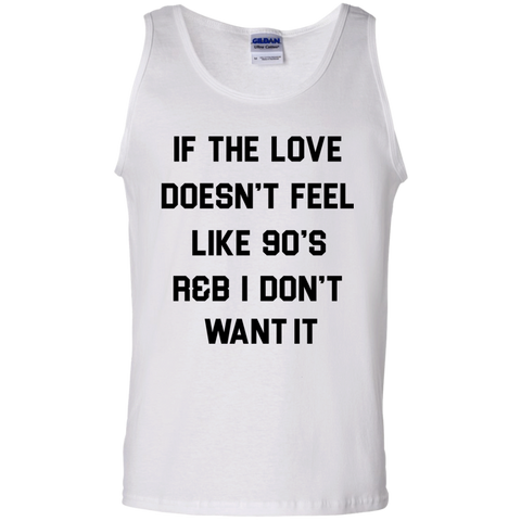 if the love doesn't feel like 90's r&b T-Shirt