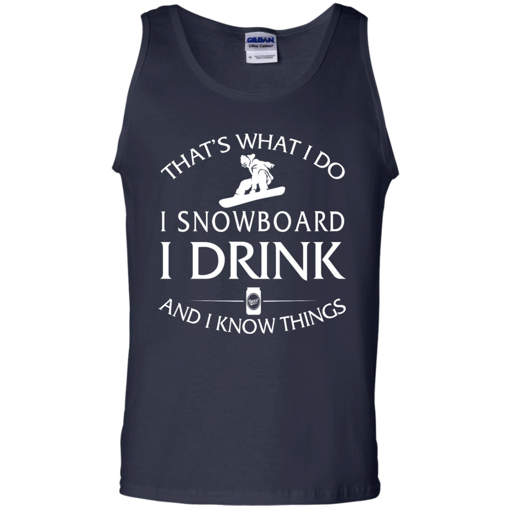 i snowboard, i drink and i know things T-Shirt