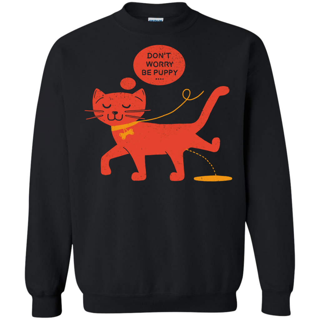 don't worry be puppy sweatshirt T-Shirt