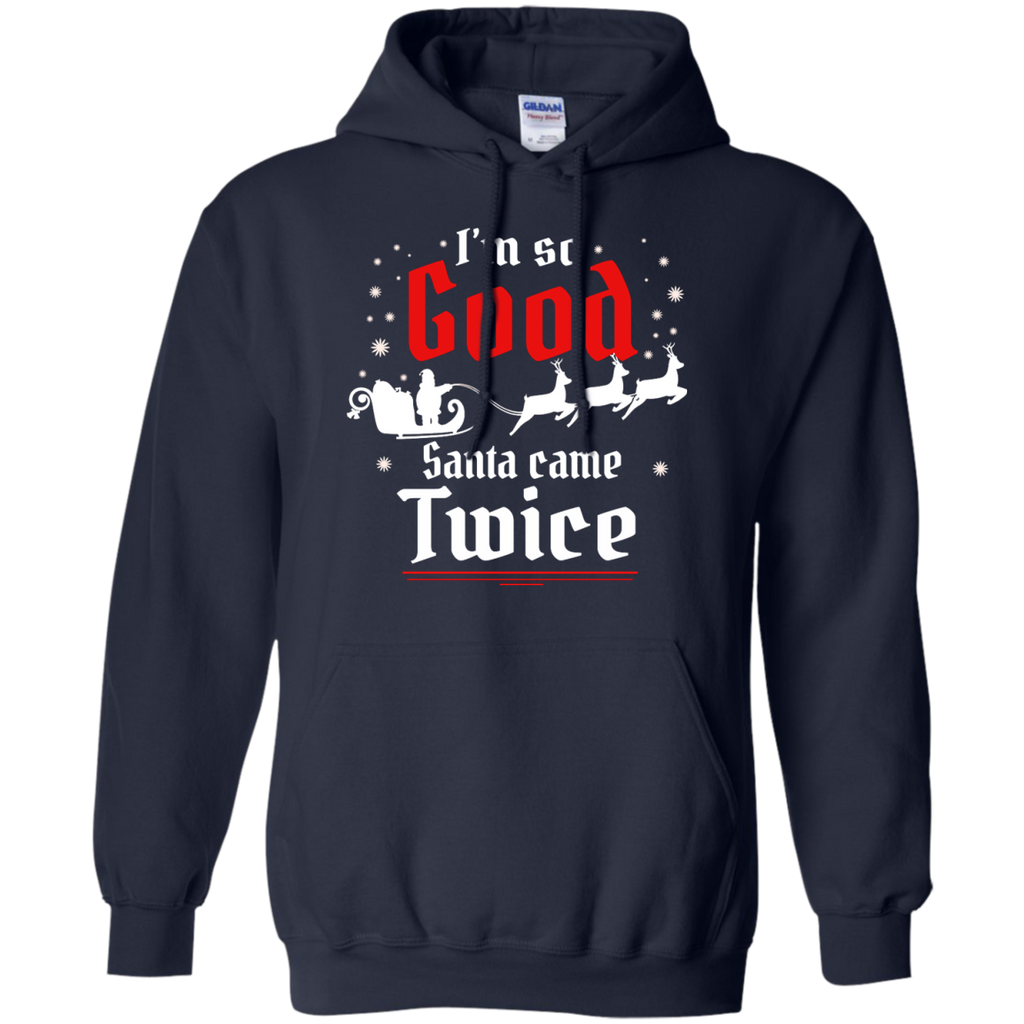 i'm so good santa came twice sweater, T-Shirt