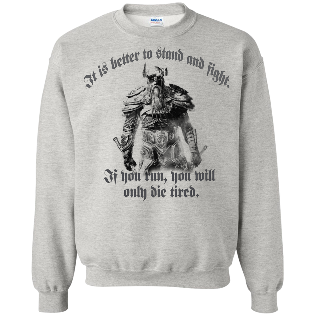 it is better to stand and fight. ...t-shirt & hoodie T-Shirt