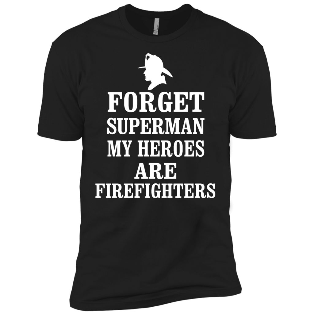 forget superman my heroes are firefighters T-Shirt