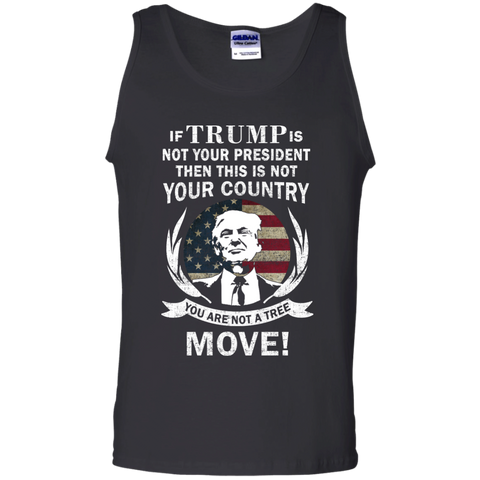 if trump is not your president then this is not your country T-Shirt