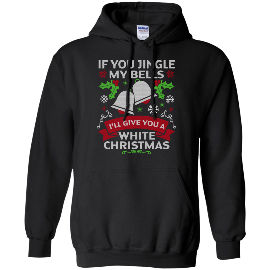 if you jingle my bells i'll give you a white christmas T-Shirt