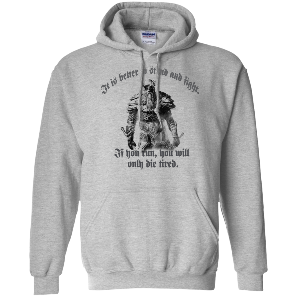 it is better to stand and fight. ...t-shirt & hoodie T-Shirt
