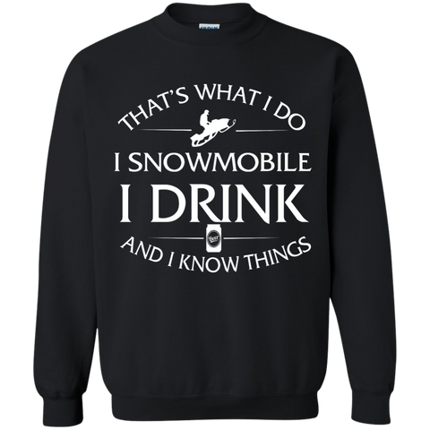 i snowmobile, i drink and i know things T-Shirt