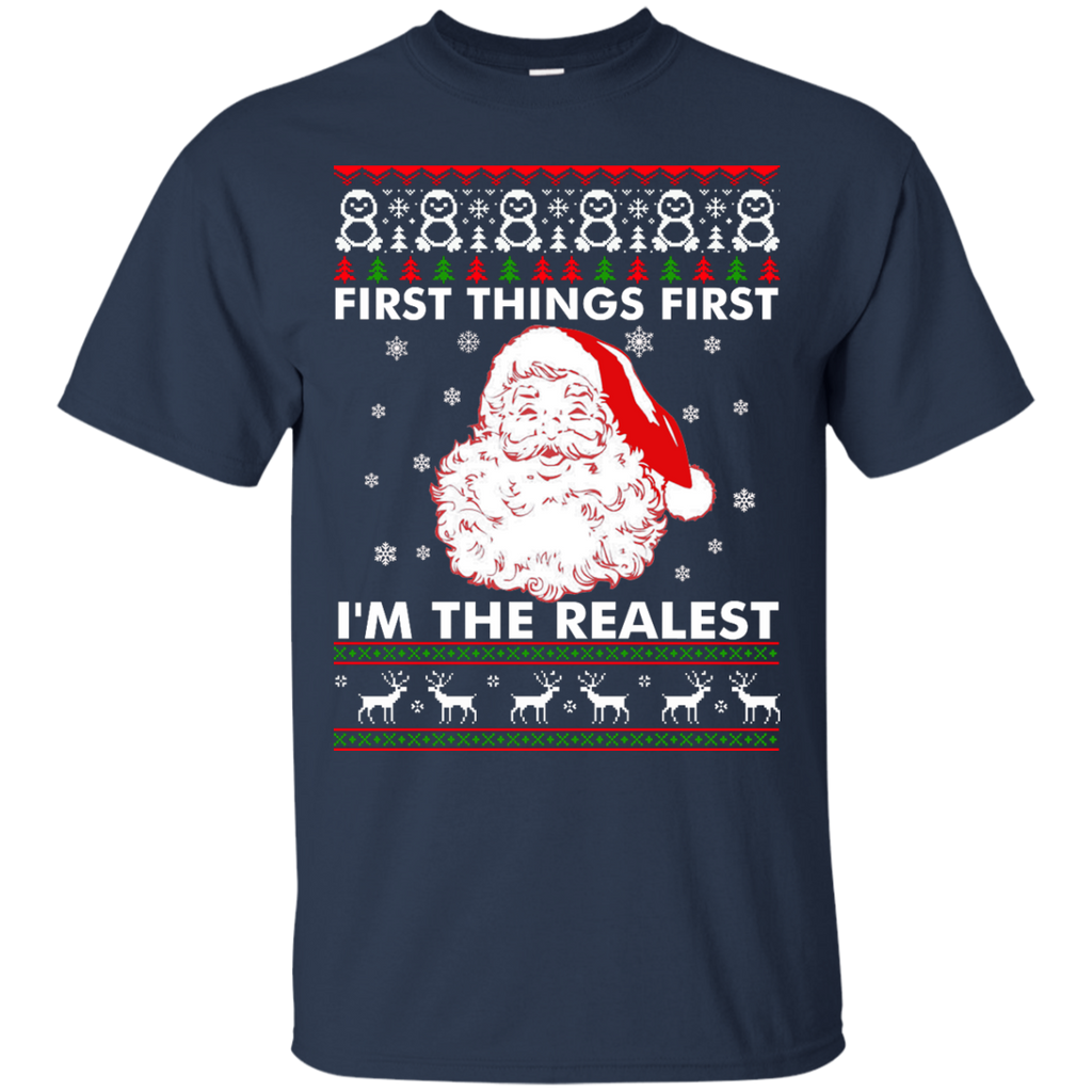 first thing first i'm the realest sweater, T-Shirt