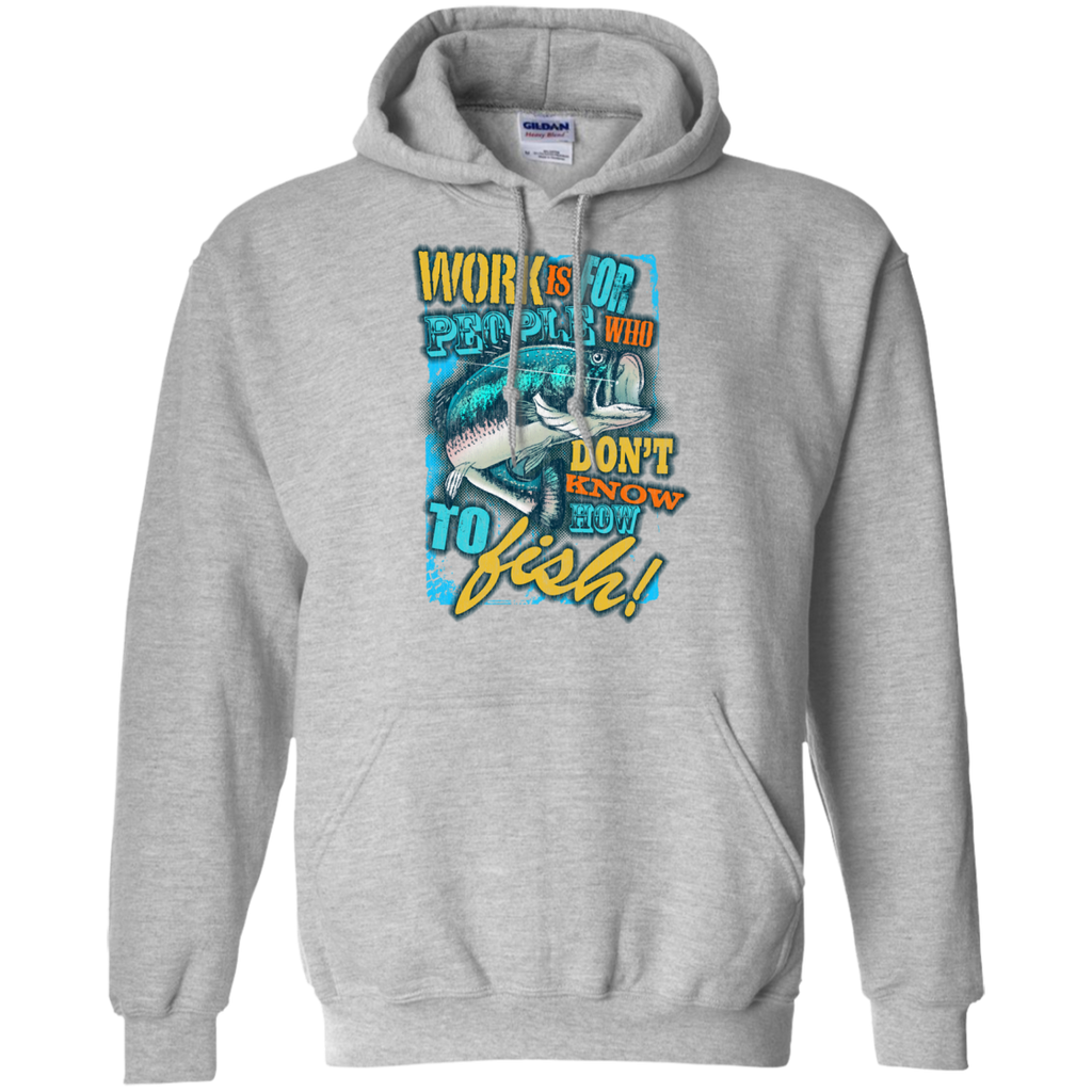 fishing over working - work is for people who dont know how to f T-Shirt